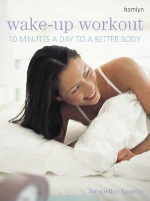 Wake-up Workout : 10 Minutes a Day to a Better Body - Thryft