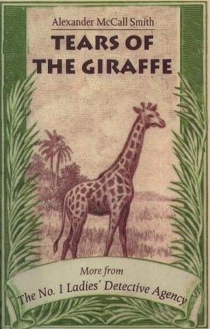 Tears of the Giraffe : More from the No.1 Ladies' Detective Agency - Thryft