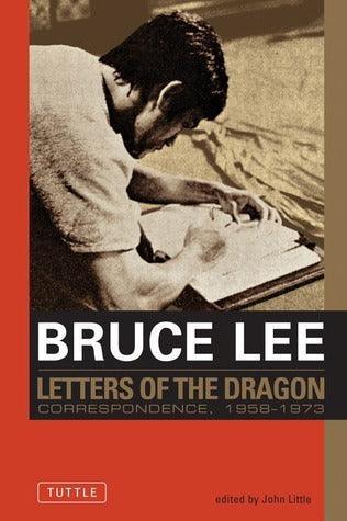 Bruce Lee: Letters Of The Dragon - An Anthology Of Bruce Lee's Correspondence With Family, Friends, And Fans 1958-1973 - Thryft