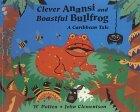 Clever Anansi and Boastful Bullfrog : A Caribbean Tale - Thryft