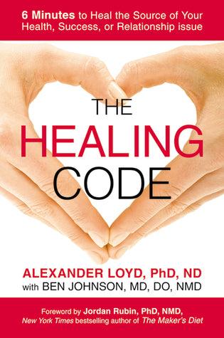 The Healing Code : 6 Minutes to Heal the Source of Your Health, Success, or Relationship Issue - Thryft