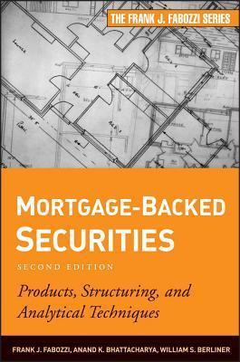 Mortgage-Backed Securities, Second Edition: Produc ts, Structuring, and Analytical Techniques - Thryft