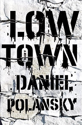 Low Town: A Novel
