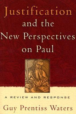 Justification & the New Perspectives on Paul: A Review and Response