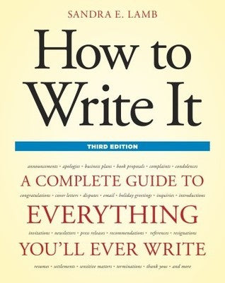 How to Write It: A Complete Guide to Everything You'll Ever Write