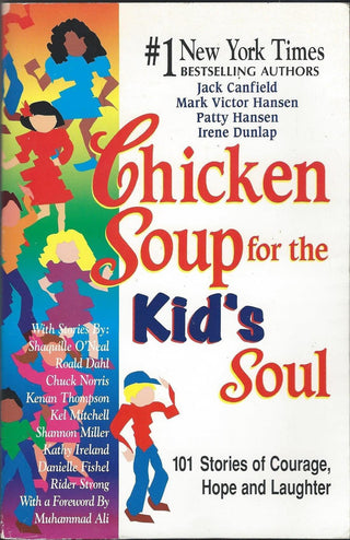 Chicken Soup For The Kid's Soul - 101 Stories Of Courage, Hope, And Laughter - Thryft