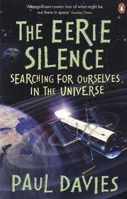 The Eerie Silence: Searching for Ourselves in the Universe