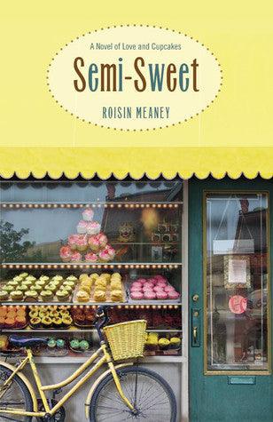 Semi-Sweet - A Novel Of Love And Cupcakes - Thryft