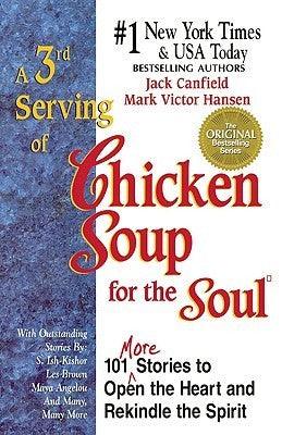 A 3rd Serving of Chicken Soup for the Soul: 101 More Stories to Open the Heart and Rekindle the Spirit - Thryft