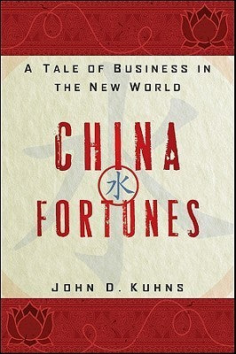 China Fortunes: A Tale of Business in the New World