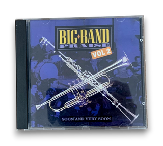Big Band Praise Vol 2 - Soon And Very Soon