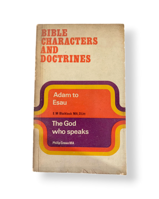 Bible Characters and Doctrines: Adam to Esau / The God Who Speaks