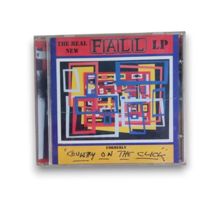 The Real New Fall LP (Formerly 'Country On The Click')