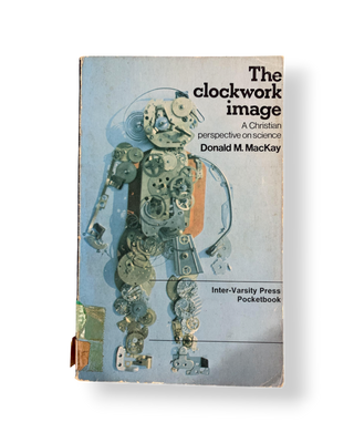 The Clockwork Image: A Christian Perspective on Science