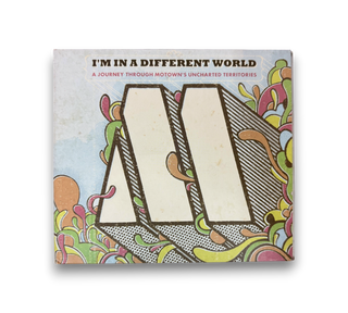 I'm In A Different World. A Journey Through Motown's Uncharted Territories