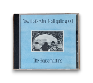 Now That's What I Call Quite Good