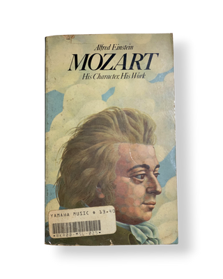Mozart: His Character, His Work