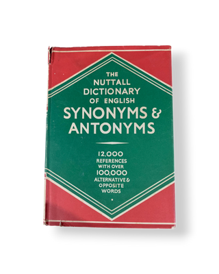 The Nuttall Dictionary of English Synonyms and Antonyms