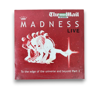 Madness Live: To The Edge Of The Universe And Beyond, Part 2