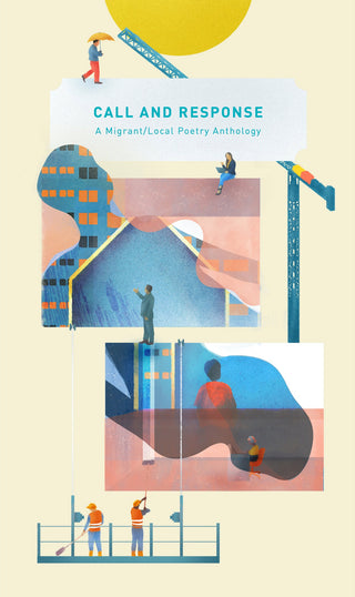 Call and Response: A Migrant/Local Poetry Anthology