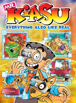 Mr Kiasu: Everything Also Like Real