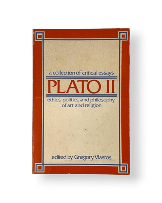 Plato II: A Collection of Critical Essays - Thryft