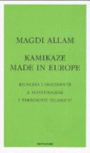 Kamikaze Made in Europe - Riuscirà L'Occidente A Sconfiggere I Terroristi Islamici?