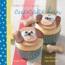 Bake Me I'm Yours... Cupcake Fun - Over 25 Cute Cake Characters - Thryft