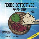 Foodie Detective: A Book of Clues - A Bilingual Book in Chinese, Pinyin and English