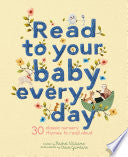 Read to Your Baby Every Day - 30 Classic Nursery Rhymes to Read Aloud