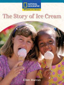 Windows on Literacy Fluent Plus (Social Studies: History/Culture): The Story of Ice Cream