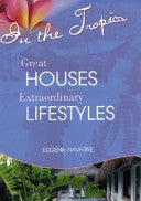 In The Tropics - Great Houses, Extraordinary Lifestyles