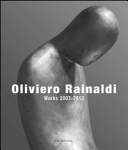 Oliviero Rainaldi: Works 2003-2013
