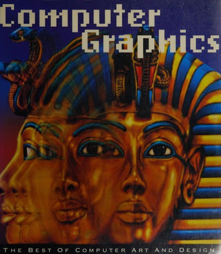 Computer Graphics: The Best of Computer Art and Design