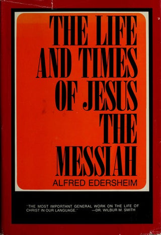 The Life and Times of Jesus the Messiah