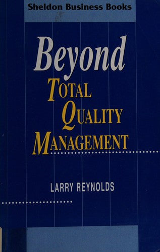 Beyond Total Quality Management