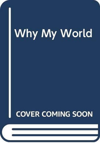 My World - Why?