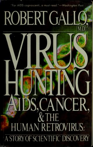 Virus Hunting: AIDS, Cancer, and the Human Retrovirus - A Story of Scientific Discovery