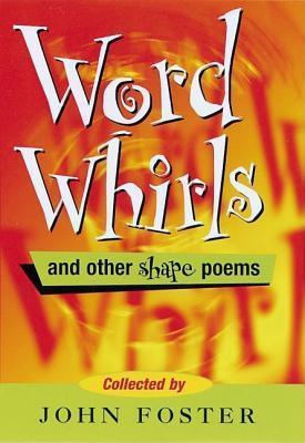 Wordwhirls and Other Shape Poems - Thryft