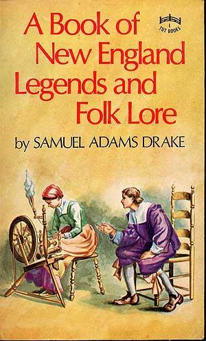 A Book Of New England Legends And Folk Lore - In Prose And Poetry - Thryft