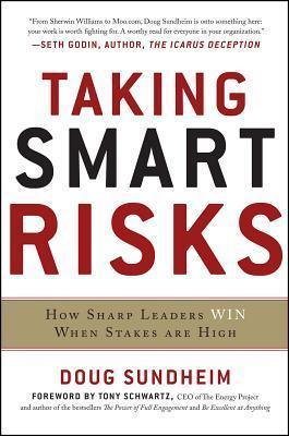 Taking Smart Risks: How Sharp Leaders Win When Stakes are High - Thryft