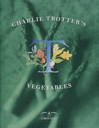 Charlie Trotter's Vegetables - Thryft