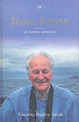 John Stott: A Global Ministry: A Biography of the Later Years, Vol. 2 - Thryft