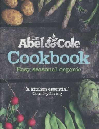 The Abel & Cole Cookbook: Easy, Seasonal, Organic - Thryft