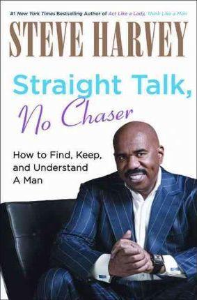 Straight Talk, No Chaser : How to Find, Keep, and Understand a Man - Thryft