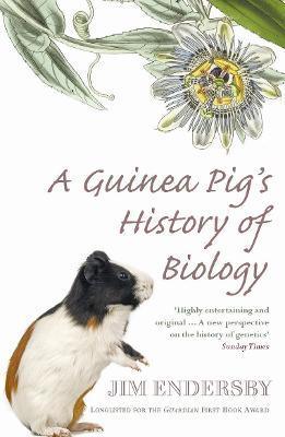 A Guinea Pig's History Of Biology : The plants and animals who taught us the facts of life - Thryft