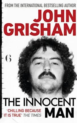 The Innocent Man : The true crime thriller behind the hit Netflix series - Thryft