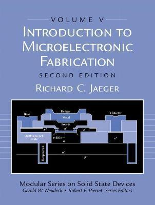 Introduction to Microelectronic Fabrication : Volume 5 (Modular Series on Solid State Devices) - Thryft