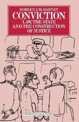Conviction : Law, the State and the Construction of Justice - Thryft