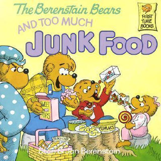 The Berenstain Bears and Too Much Junk Food - Thryft